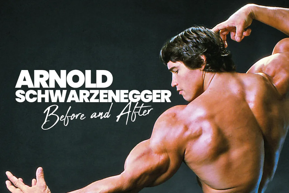 Arnold Schwarzenegger Before and After