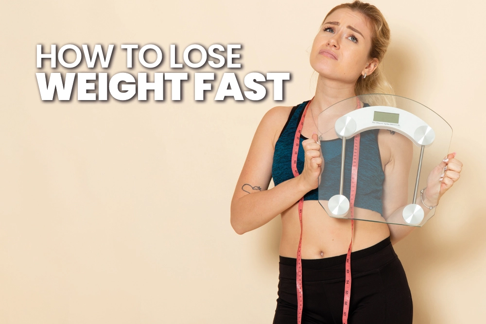 How to Lose Weight Fast