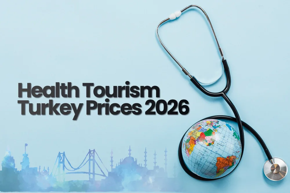 Health Tourism Turkey Prices 2026