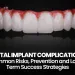 Dental Implant Complications Common Risks, Prevention, and Long-Term Success Strategies