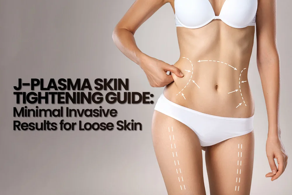 J-Plasma Skin Tightening Guide