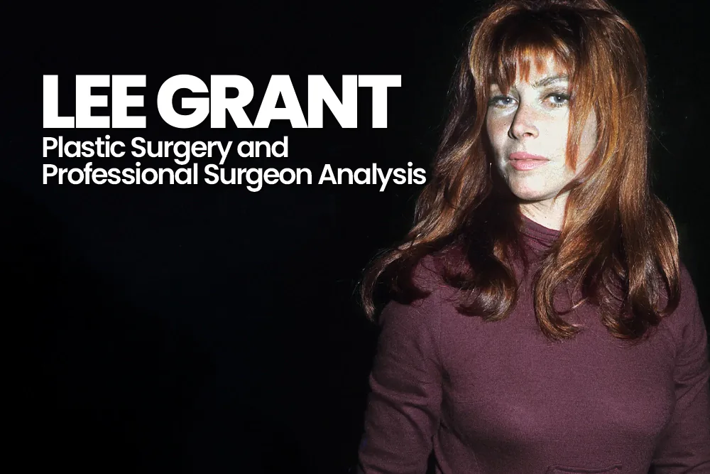 Lee Grant Plastic Surgery and Professional Surgeon Analysis: The Era of Aesthetic Longevity