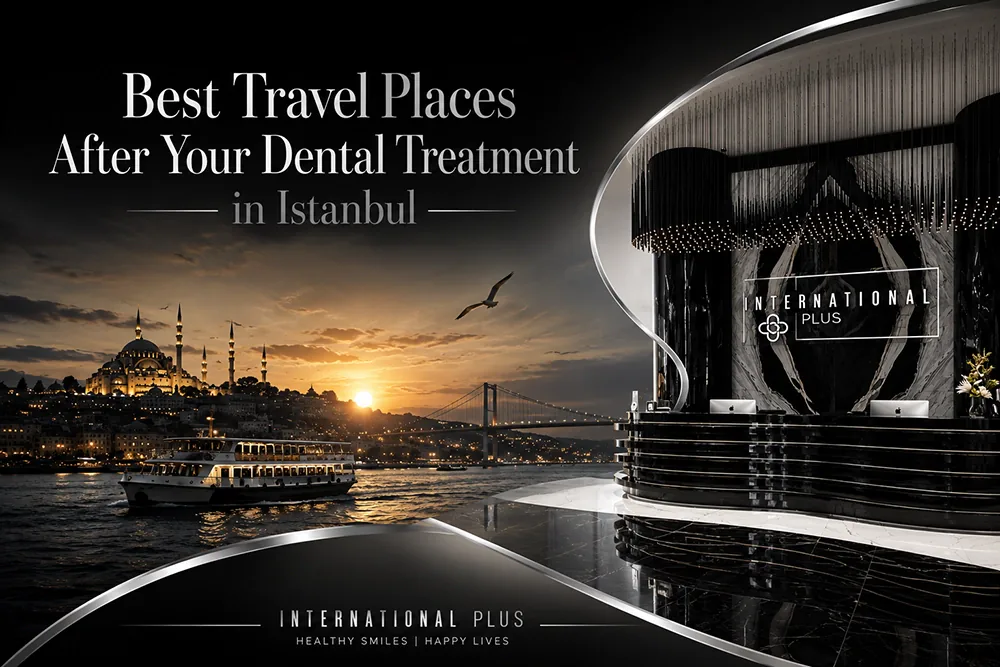 Best Things to Do in Istanbul After Dental Treatment